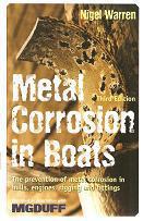 Metal corrosion in boats. The prevention of metal corrosion in hulls, engines, rigging and fittings