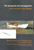 Un proyecto de navegación. Manual y planos para la autoconstrucción de un kayak de madera