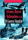 Aviones, barcos y submarinos de la II Guerra Mundial