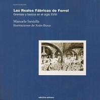 Las Reales Fábricas de Ferrol. Gremios y barcos en el siglo XVIII