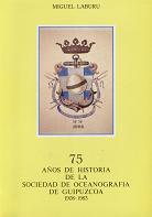 75 Años de Historia de la Sociedad de Oceanografía de Guipúzcoa, 1908-1983