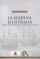 La Marina Ilustrada. Sueño y Ambición de la España del XVIII. Desarrollo y Crisis (1702-1805)