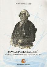 Don Antonio Barceló. Almirante de la Real Armada y Corsario del Rey