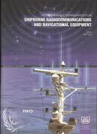 Performance standards for shipborne radiocommunications and navigational equipment. 2008 edition.