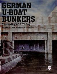 German U-Boat Bunkers. Yesterday and Today