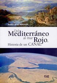 Del Mediterráneo al Mar Rojo. Historia de un Canal