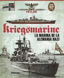 Kriegsmarine. La Marina de la Alemania Nazi
