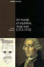 Un Mundo en Equilibrio. Jorge Juan (1713-1773)