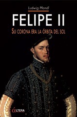 Felipe II. Su Corona era la Órbita del Sol