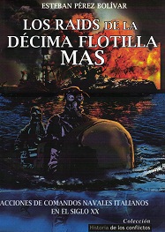 Los Raids de la Décima Flotilla MAS