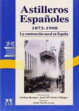 Astilleros Españoles 1872-1998. La Construcción Naval en España