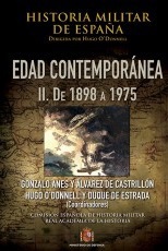 Historia Militar de España. Tomo IV. Edad Contemporánea. Volumen II. De 1898 a 1975.