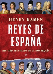 Reyes de España. Historia Ilustrada de la Monarquía