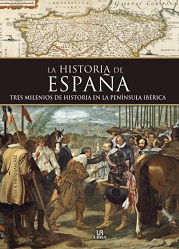 La Historia de España. Tres Milenios de Historia en la Península Ibérica