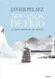 500 Años de Frío. La Gran Aventura del Ártico