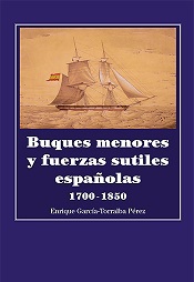 Buques Menores y Fuerzas Sutiles Españolas, 1700-1850