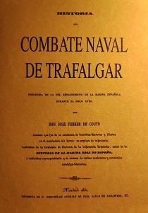 Historia del Combate Naval de Trafalgar Precedida de la del Renacimiento de la Marina Española Durante del Siglo XVIII