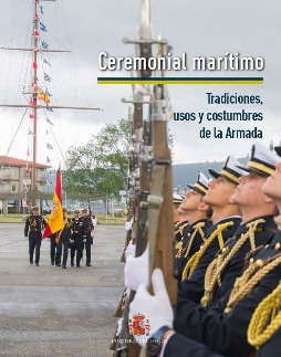 Ceremonial Marítimo. Tradiciones, Usos y Costumbres de la Armada