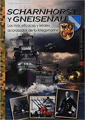 Scharnhorst y Gneisenau. Los más Eficaces y Letales Acorazados de la Kriegsmarine