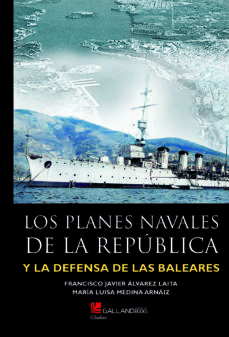 Los Planes Navales de la República y la Defensa de las Baleares