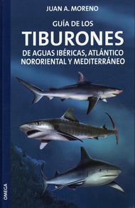 Guía de los Tiburones de aguas ibéricas, Atlántico Nororiental y Mediterráneo