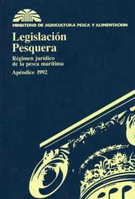 Legislación Pesquera Régimen jurídico de la pesca marítima Apéndice 1992