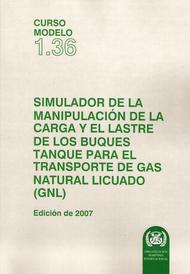 Simulador de la manipulación de la carga y el lastre de los buques tanque para el transporte de gas natural licuado (GNL). Curso modelo 1.36. Edición 