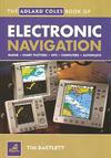 The Adlard Coles Book of Electronic Navigation