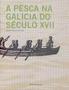 A Pesca na Galicia do Século XVII