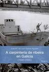 A Carpintería de Ribeira en Galicia (1940-2000)