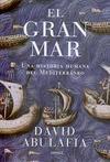 El Gran Mar. Una Historia Humana del Mediterráneo