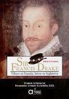 Sir Francis Drake. Villano en España, Héroe en Inglaterra