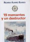 19 Mercantes y Un Destructor