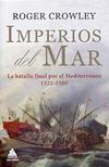 Imperios del Mar. La Batalla Final por el Mediterráneo, 1521-1580