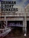 German U-Boat Bunkers. Yesterday and Today