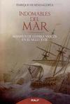 Indomables del Mar. Marinos de Guerra Vascos en el Siglo XVIII