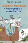 Pequeña Historia de la Conquista de América
