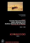 Guía de Fuentes Documentales Sobre Ultramar en el Archivo General de la Marina. Cuba, Puerto Rico y Filipinas, 1868-1900. Tomo I y II