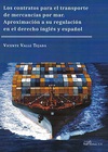 Los Contratos para el Transporte de Mercancías por Mar. Aproximación a su Regulación en el derecho Inglés y español.