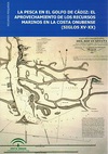 La Pesca en el Golfo de Cádiz: El Aprovechamiento de los Recursos Marinos en la Costa Onubense (Siglos XV-XX)