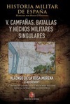 Historia Militar de España. Tomo V. Campañas, Batallas y Hechos Militares Singulares