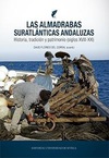 Las Almadrabas Suratlánticas Andaluzas. Historia, Tradición y Patrimonio (siglos XVIII-XXI)