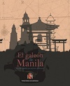 El Galeón de Manila. La Ruta Española que Unió Tres Continentes