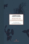 Atlas de las Constelaciones. Las Historias que nos Cuentan las Estrellas