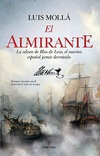El Almirante. La Odisea de Blas de Lezo, el Marino Español Jamás Derrotado
