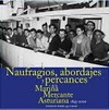 Naufragios, Abordajes y Percances de la Marina Mercante Asturiana 1845-2000. Estudio sobre 352 Casos