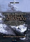 Guerra Submarina: la Batalla del Atlántico
