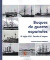Buques de Guerra Españoles. El Siglo XIX. Desde el Vapor
