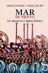 Mar de Viento. Las Armadas Mediaevales de Castilla y Aragón
