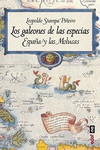 Los Galeones de las Especias. España y las Molucas